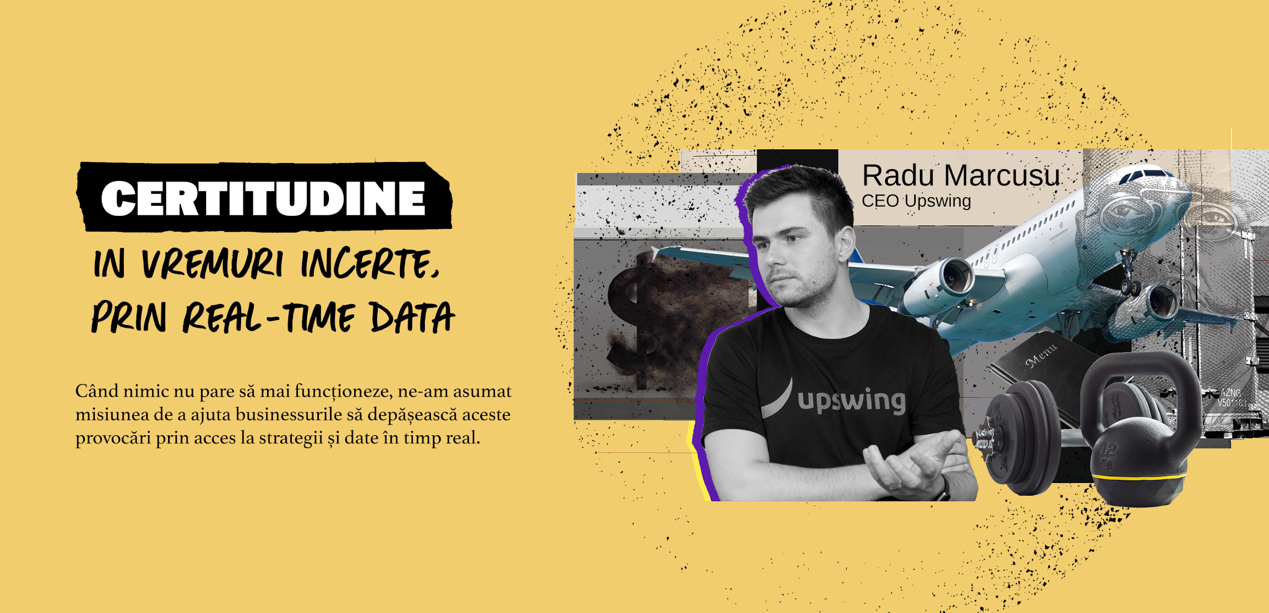 Webinar: Radu Marcusu, CEO Upswing aduce certitudine in vremuri incerte, prin date in timp real