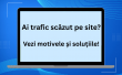 ​9 motive pentru care site-ul tau nu atrage trafic si cum sa le rezolvi