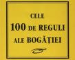 Ghidul imbogatirii si al prosperitatii: 100 de reguli ale bogatiei!